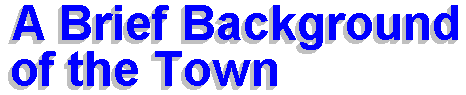 A Brief Background of the Town